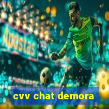 cvv chat demora